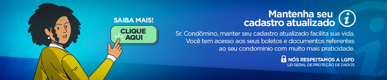 Srs. condôminos, atualize seu cadastro para que seus boletos possam ser emitidos de acordo com as novas regras do banco central.